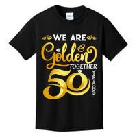 We Are Golden Together 50 Years 50th Wedding Anniversary Kids T-Shirt