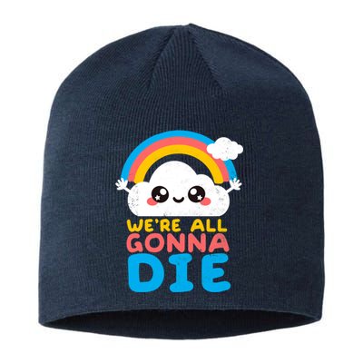 We&X27;Re All Gonna Die Sustainable Beanie