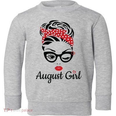 Women August Girl Birthday Women Girl Born August Birthday Toddler Sweatshirt