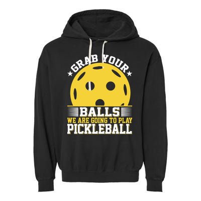 We Are Going To Play Pickleball For Pickleball Fans Garment-Dyed Fleece Hoodie