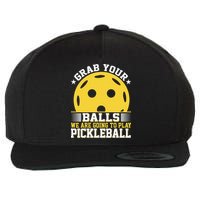 We Are Going To Play Pickleball For Pickleball Fans Wool Snapback Cap