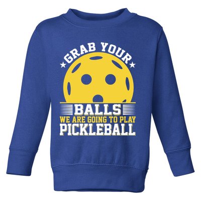 We Are Going To Play Pickleball For Pickleball Fans Toddler Sweatshirt