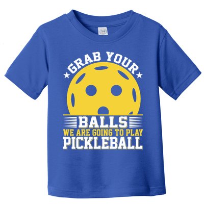 We Are Going To Play Pickleball For Pickleball Fans Toddler T-Shirt