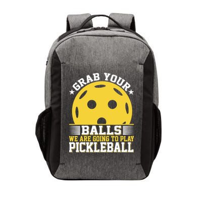 We Are Going To Play Pickleball For Pickleball Fans Vector Backpack