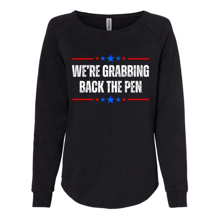 We Are Grabbing Back The Pen Womens California Wash Sweatshirt