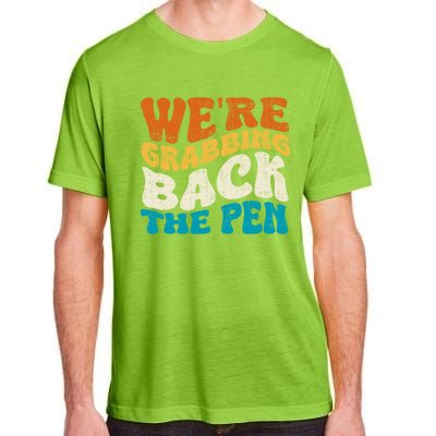 We Are Grabbing Back The Pen Adult ChromaSoft Performance T-Shirt