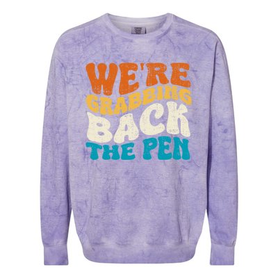 We Are Grabbing Back The Pen Colorblast Crewneck Sweatshirt