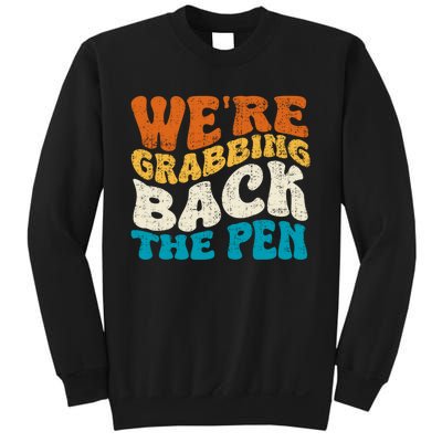 We Are Grabbing Back The Pen Sweatshirt