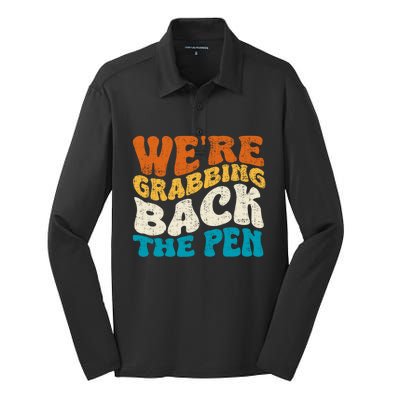 We Are Grabbing Back The Pen Silk Touch Performance Long Sleeve Polo