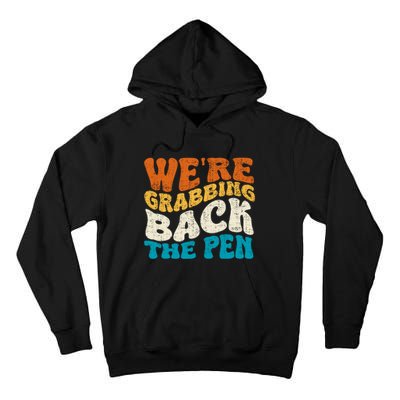 We Are Grabbing Back The Pen Tall Hoodie