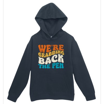 We Are Grabbing Back The Pen Urban Pullover Hoodie