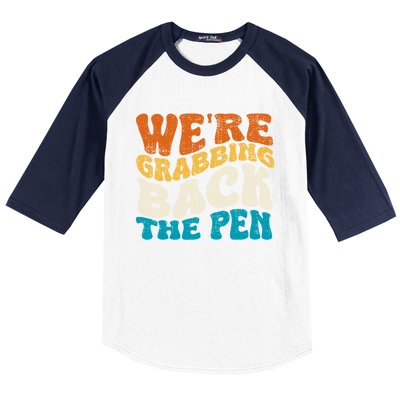 We Are Grabbing Back The Pen Baseball Sleeve Shirt