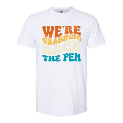 We Are Grabbing Back The Pen Softstyle CVC T-Shirt