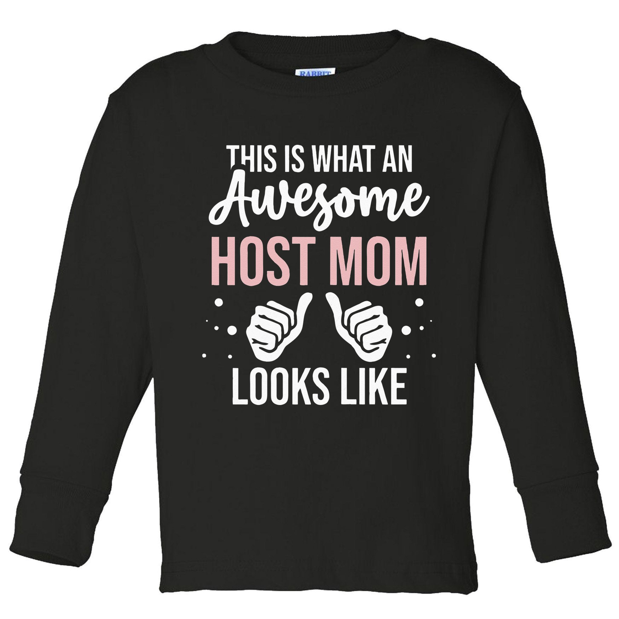 Wo Awesome Host Mom - Host Mother Toddler Long Sleeve Shirt