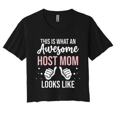 Wo Awesome Host Mom - Host Mother Women's Crop Top Tee