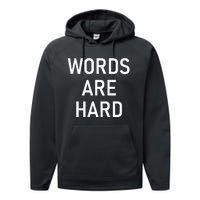 Words Are Hard Funny Jokes Sarcastic Performance Fleece Hoodie