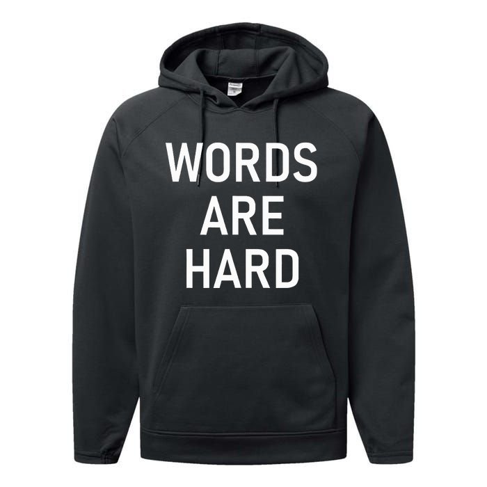 Words Are Hard Funny Jokes Sarcastic Performance Fleece Hoodie