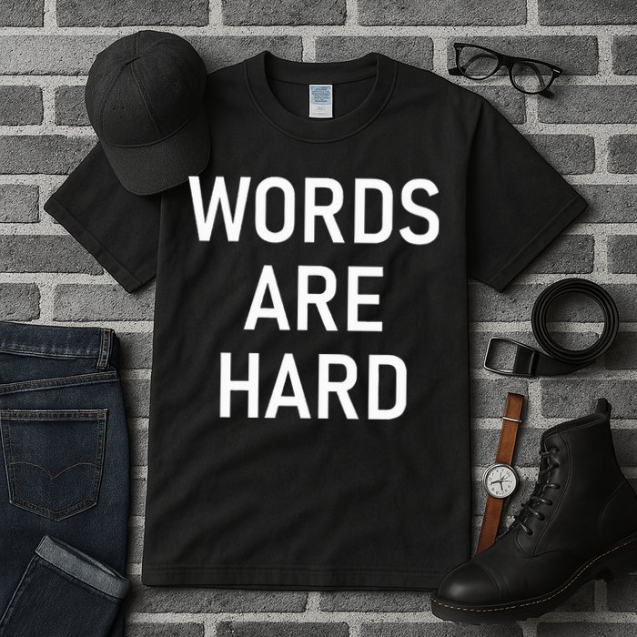 Words Are Hard Funny Jokes Sarcastic Tall T-Shirt