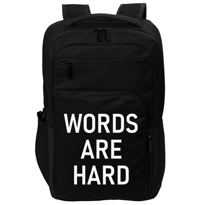 Words Are Hard Funny Jokes Sarcastic Impact Tech Backpack