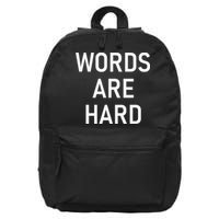 Words Are Hard Funny Jokes Sarcastic 16 in Basic Backpack