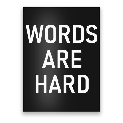 Words Are Hard Funny Jokes Sarcastic Poster