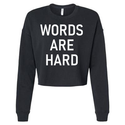 Words Are Hard Funny Jokes Sarcastic Cropped Pullover Crew