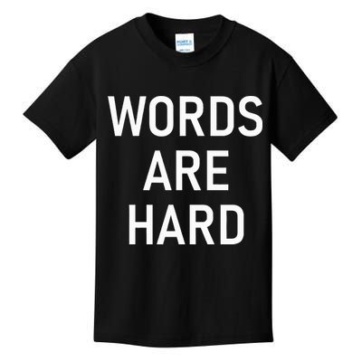 Words Are Hard Funny Jokes Sarcastic Kids T-Shirt