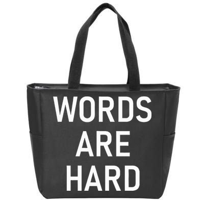 Words Are Hard Funny Jokes Sarcastic Zip Tote Bag