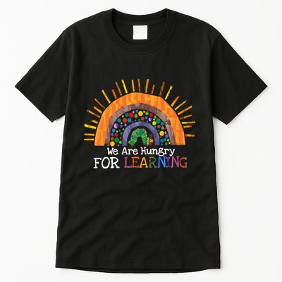 We Are Hungry For Learning Back To School Gift Tall T-Shirt