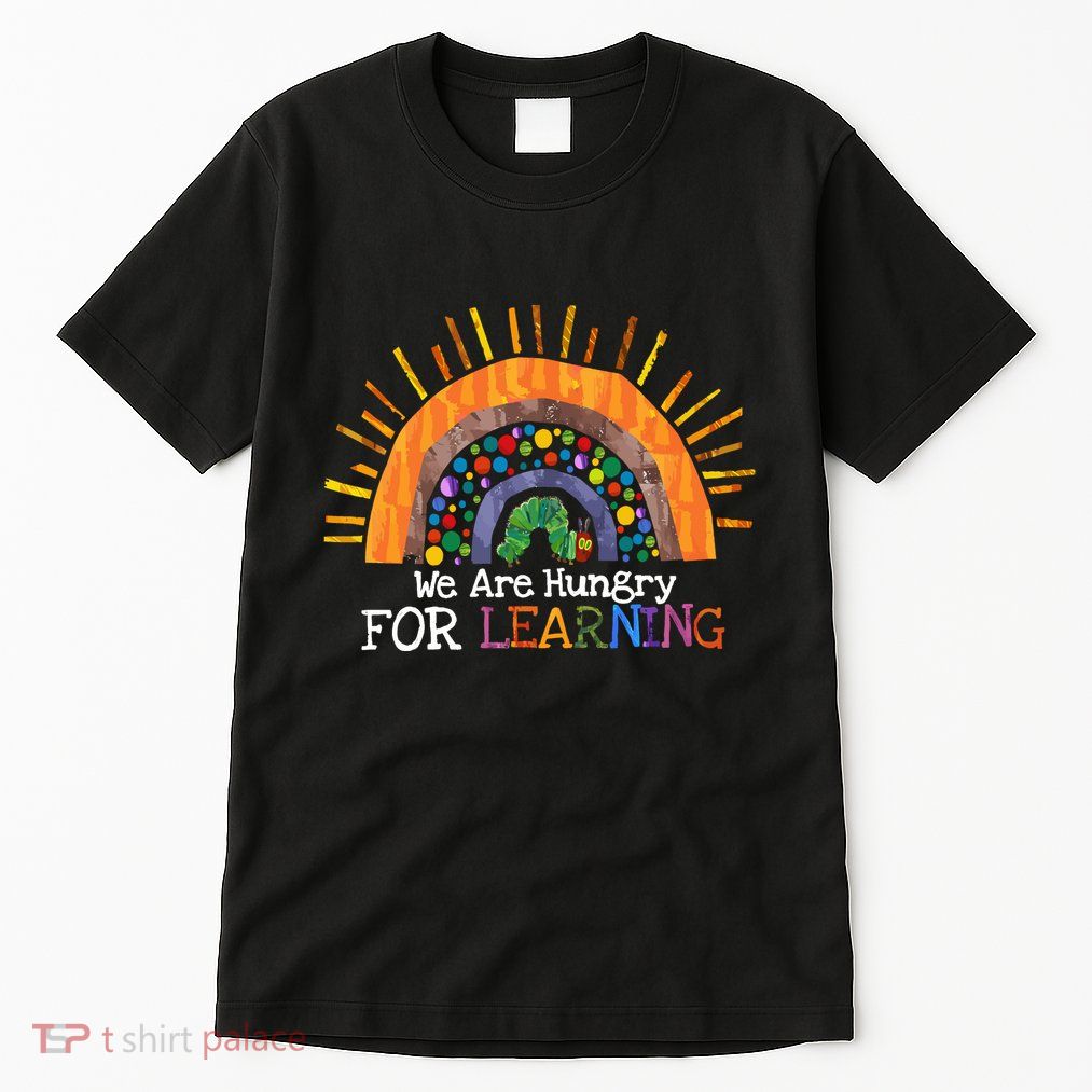 We Are Hungry For Learning Back To School Gift Tall T-Shirt