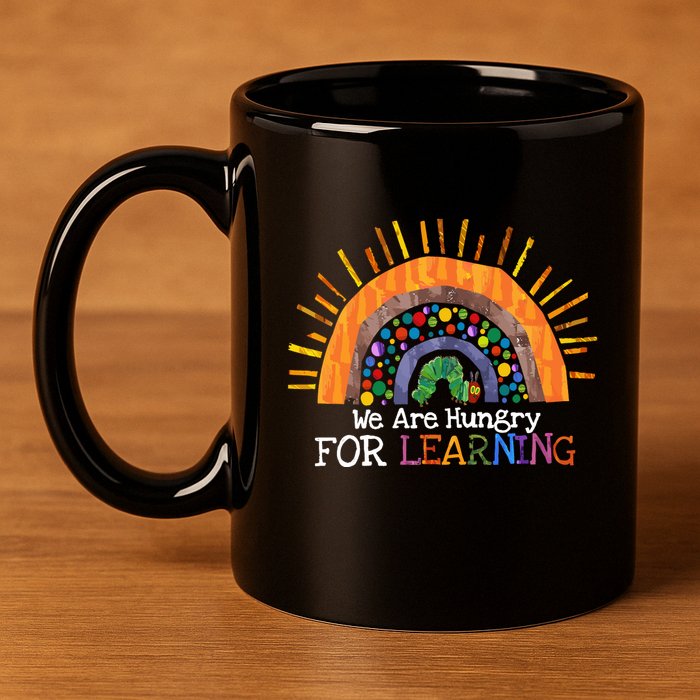 We Are Hungry For Learning Back To School Gift 11oz C Handle Ceramic Mug