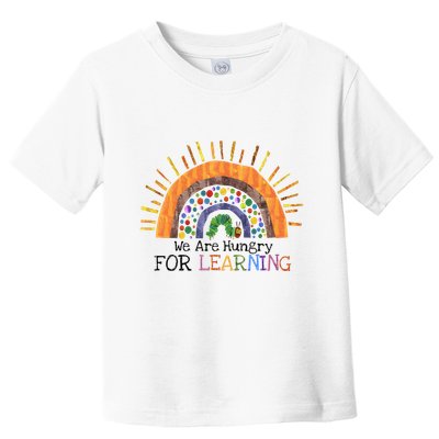 We Are Hungry For Learning Back To School Toddler T-Shirt