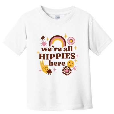 We're All Hippies Here Rainbow Retro Toddler T-Shirt