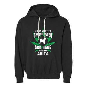 Weed And Hang With My Akita Funny Garment-Dyed Fleece Hoodie