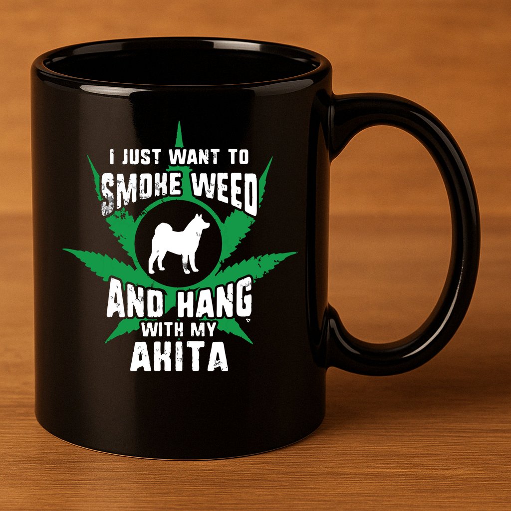 Weed And Hang With My Akita Funny 11oz C Handle Ceramic Mug