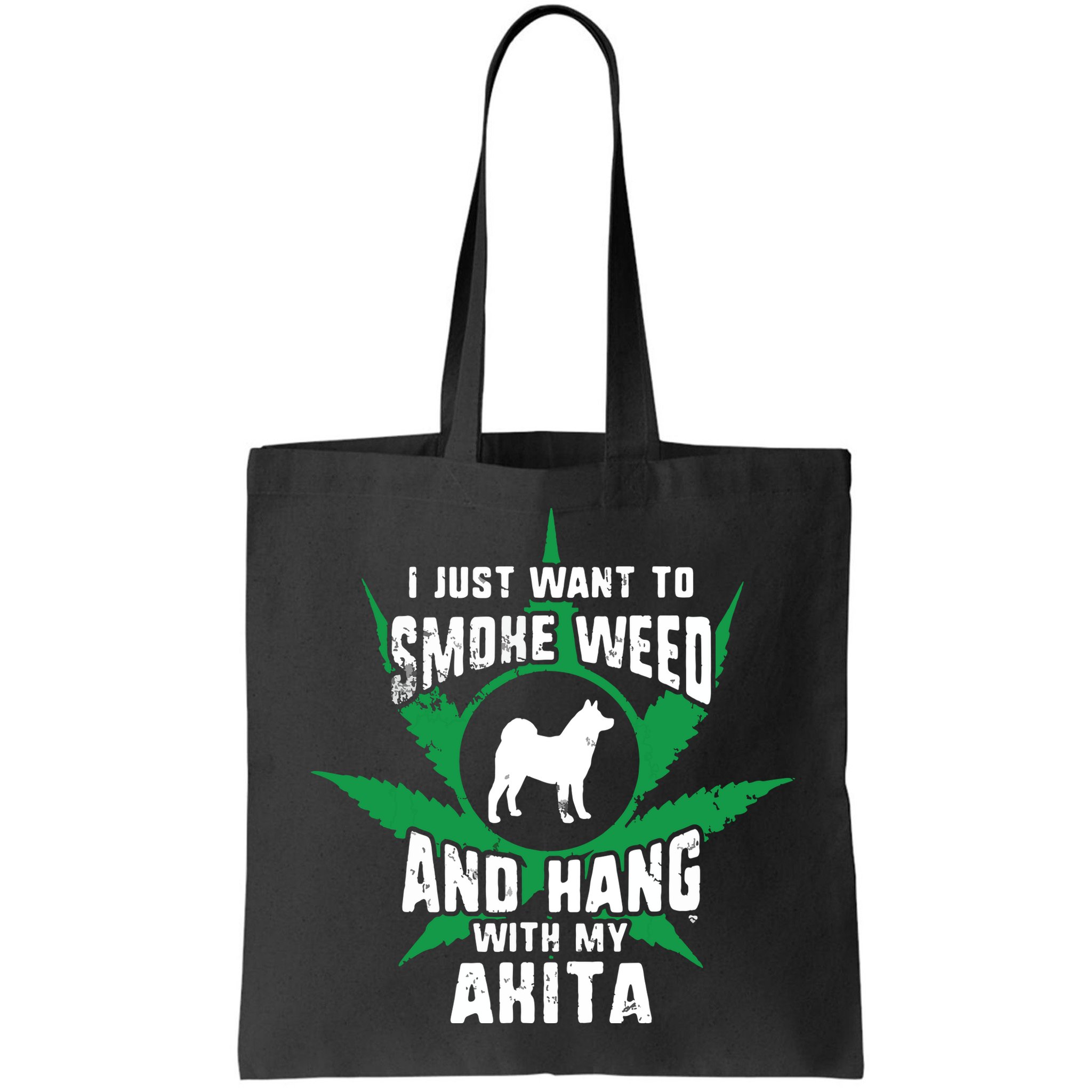 Weed And Hang With My Akita Funny Bag