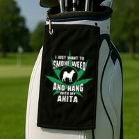 Weed And Hang With My Akita Funny Golf Towel