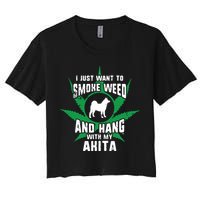 Weed And Hang With My Akita Funny Women's Crop Top Tee