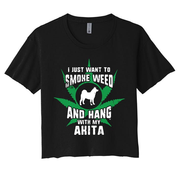 Weed And Hang With My Akita Funny Women's Crop Top Tee