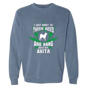 Weed And Hang With My Akita Funny Garment-Dyed Sweatshirt