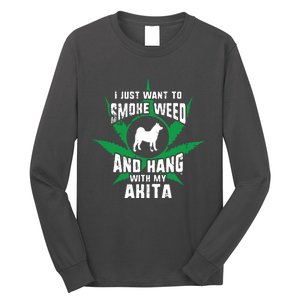 Weed And Hang With My Akita Funny Long Sleeve Shirt