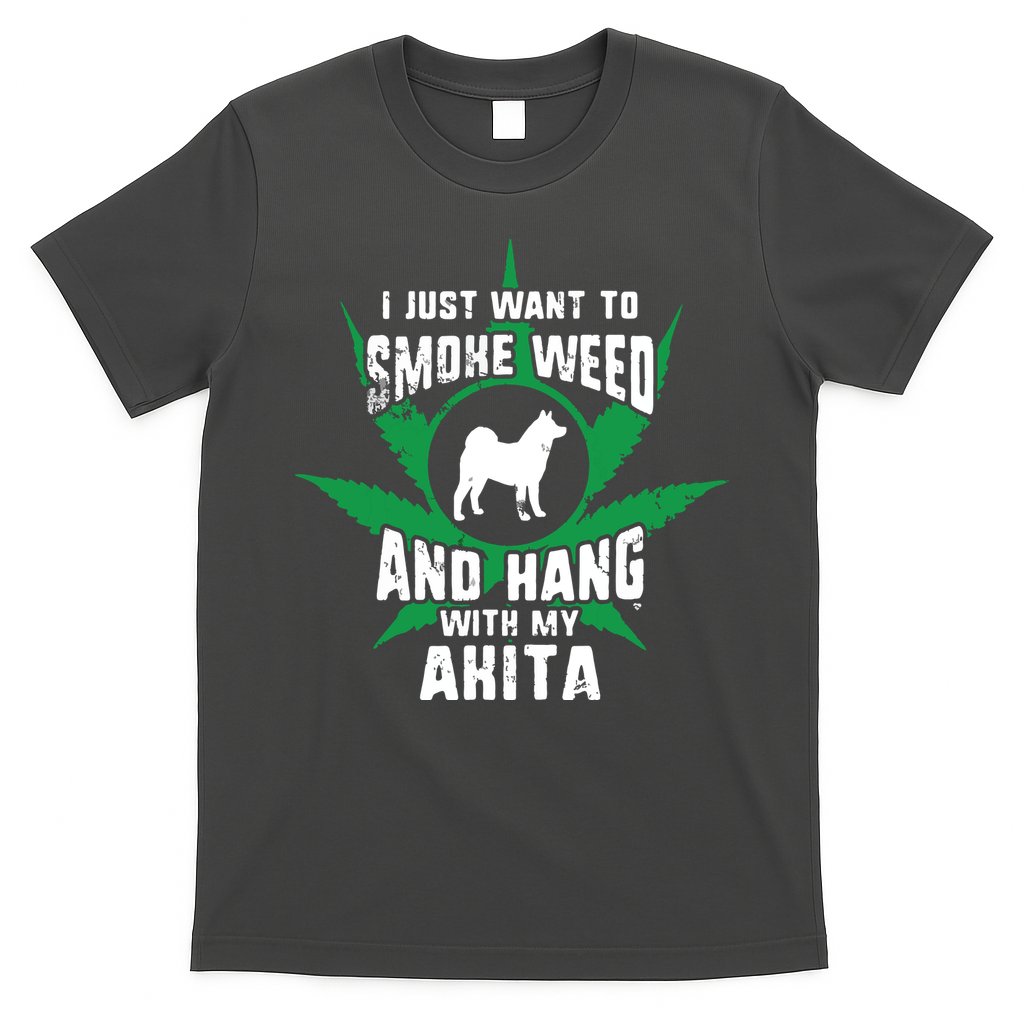 Weed And Hang With My Akita Funny T-Shirt