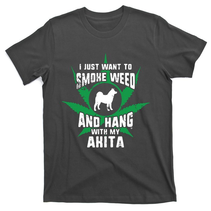 Weed And Hang With My Akita Funny T-Shirt