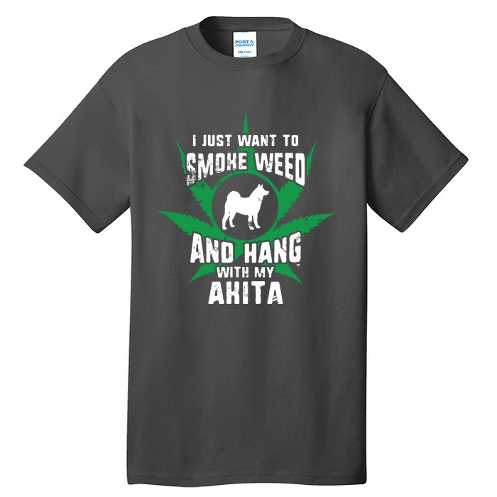 Weed And Hang With My Akita Funny Tall T-Shirt