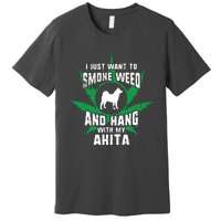 Weed And Hang With My Akita Funny Premium T-Shirt