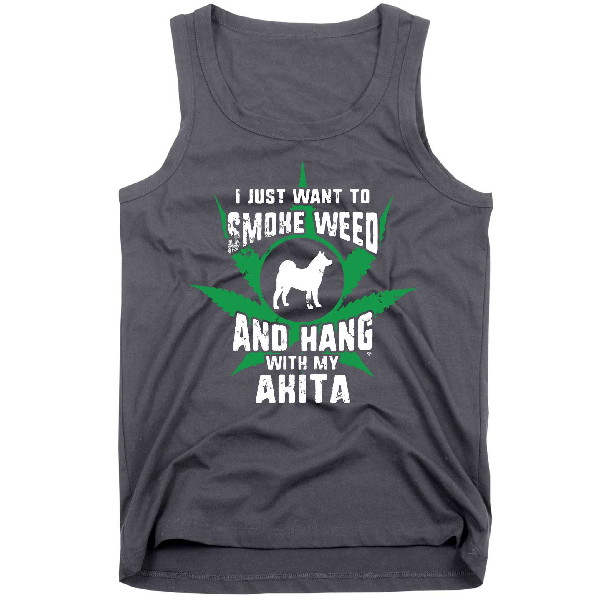 Weed And Hang With My Akita Funny Tank Top
