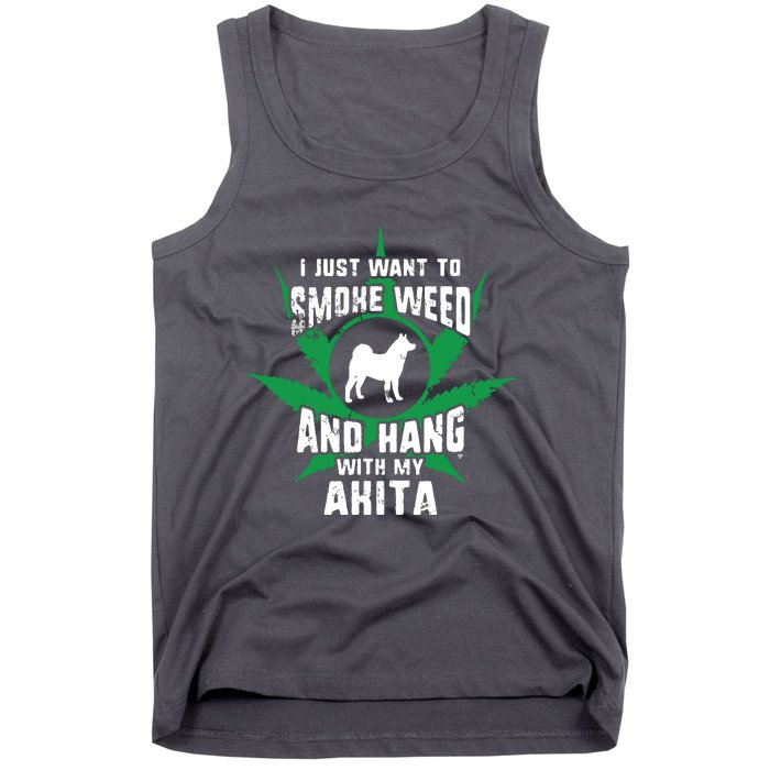 Weed And Hang With My Akita Funny Tank Top