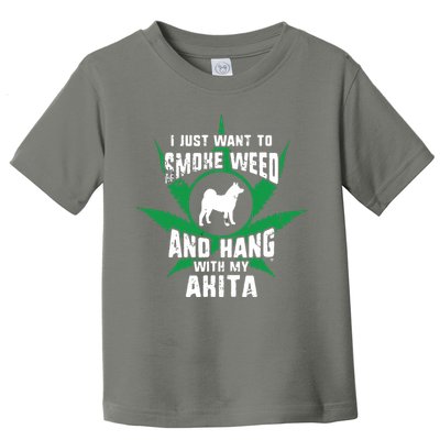 Weed And Hang With My Akita Funny Toddler T-Shirt