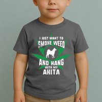 Weed And Hang With My Akita Funny Toddler T-Shirt