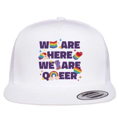 We Are Here We Are Queer Rainbow LGBTQ Flatbill Hat